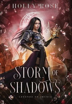 Storm of Shadows: Legends of Imyria (Book 2) by Rose, Holly