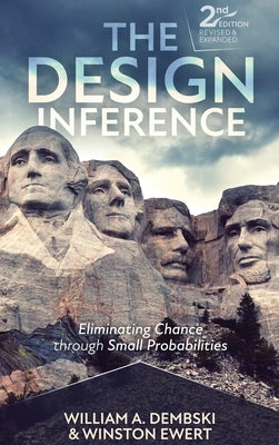 The Design Inference: Eliminating Chance through Small Probabilities by Dembski, William A.