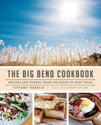The Big Bend Cookbook by Harelik