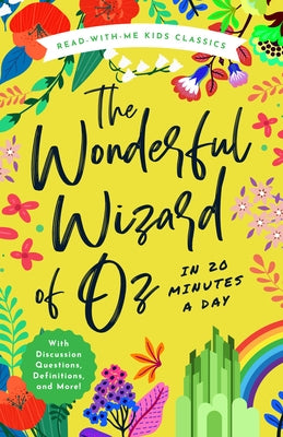 The Wonderful Wizard of Oz in 20 Minutes a Day: A Read-With-Me Book with Discussion Questions, Definitions, and More! by Cowan, Ryan
