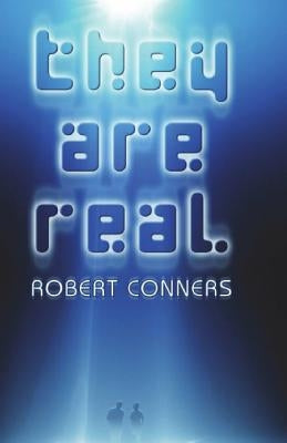 They Are Real by Conners, Robert