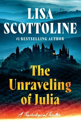 The Unraveling of Julia by Scottoline, Lisa