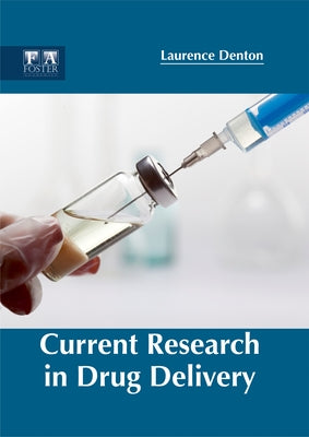 Current Research in Drug Delivery by Denton, Laurence