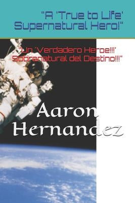 A 'true to Life' Supernatural Hero!: Almighty God! Is Sonny's Supernatural Hero! by Hernandez, Aaron