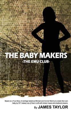 The Baby Makers: The Emu Club by Taylor, James