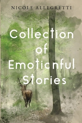 Collection of Emotionful Stories by Allegretti, Nicole