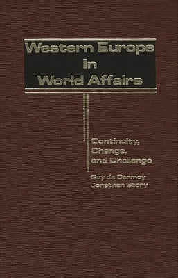 Western Europe in World Affairs: Continuity, Change, and Challenge by Carmoy, Guy De