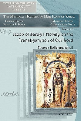 Jacob of Sarug's Homily on the Transfiguration of Our Lord by Kollamparampil, Thomas
