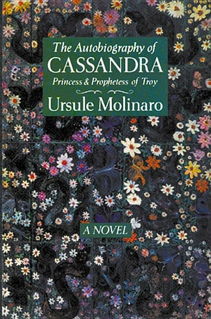 The Autobiography of Cassandra, Princess and Prophetess of Troy by Molinaro, Ursule