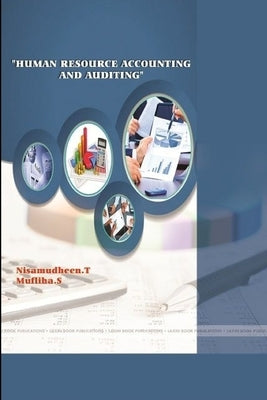 "Human Resource Accounting and Auditing" by T, Nisamudheen