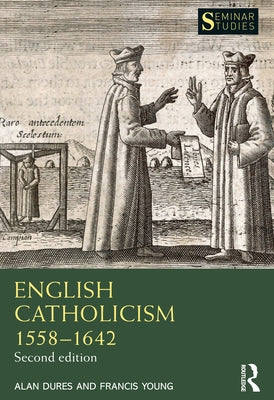 English Catholicism 1558-1642 by Dures, Alan