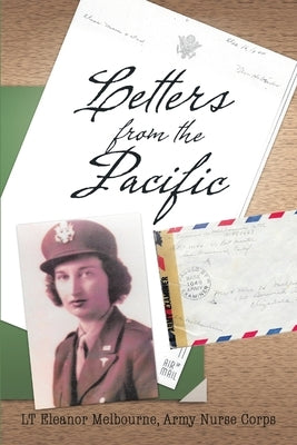Letters from the Pacific by Melbourne, Army Nurse Corps Lt Eleanor