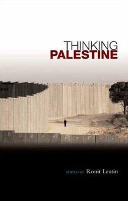 Thinking Palestine by Lentin, Ronit