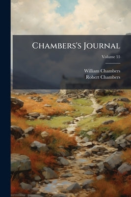 Chambers's Journal; Volume 55 by Chambers, William
