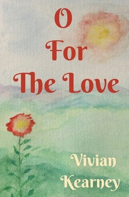 O For The Love by Kearney, Vivian