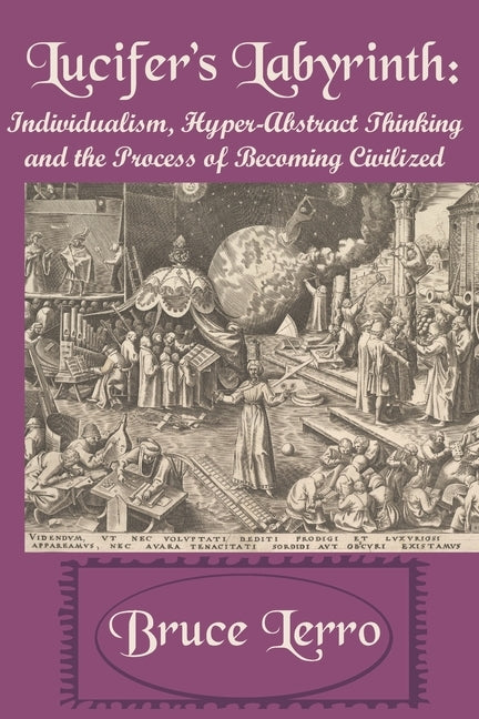 Lucifer's Labyrinth: Individualism, Hyper-Abstract Thinking and the Process of Becoming Civilized by Press, Red Dress