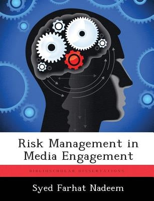 Risk Management in Media Engagement by Nadeem, Syed Farhat