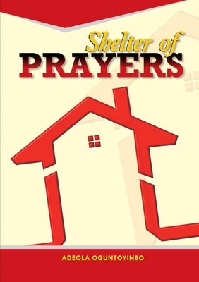 Shelter of Prayers by Oguntoyinbo, Adeola