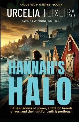 Hannah's Halo: A Thrilling Christian Mystery of Faith Ambition and Danger by Teixeira, Urcelia
