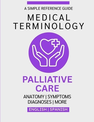 Palliative Care Medical Terminology Guide (English & Spanish) by Chacón, Nathan
