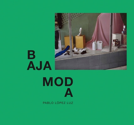Pablo López Luz: Baja Moda by López Luz, Pablo