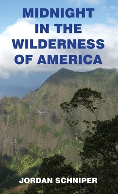 Midnight in the Wilderness of America by Schniper, Jordan D.