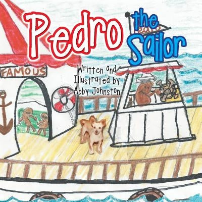 Pedro the Sailor by Johnston, Abby