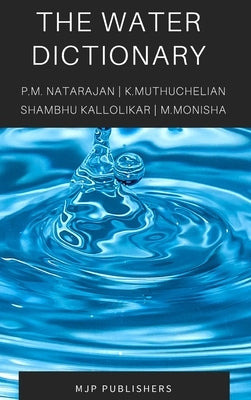 The Water Dictionary by Natarajan Ph. D., P. M.
