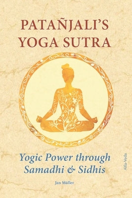 Patañjali's Yoga-Sutra: Yogic Power through Samadhi & Sidhis by Fisken, Alexander