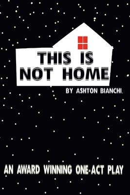 This Is Not Home by Bianchi, Ashton