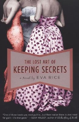 The Lost Art of Keeping Secrets by Rice, Eva
