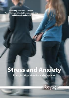 Stress and Anxiety: Strategies, Opportunities and Adaptation by Alhija, Fadia Nasser-Abu