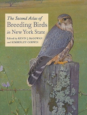 The Second Atlas of Breeding Birds in New York State by McGowan, Kevin