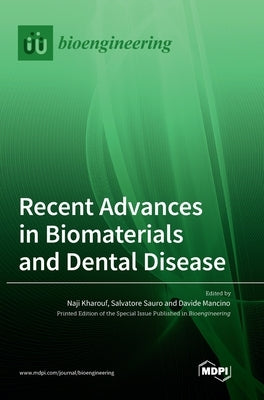 Recent Advances in Biomaterials and Dental Disease by Kharouf, Naji