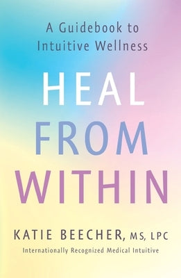 Heal from Within by Beecher, Katie
