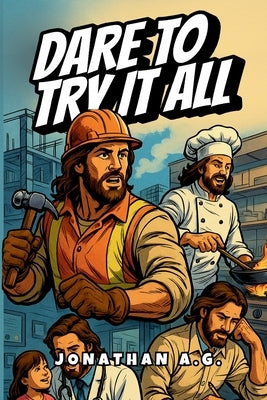 Dare to Try it All by Avendano, Jonathan