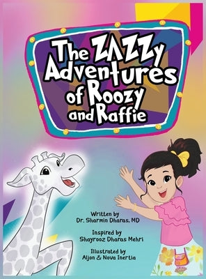 The Zazzy Adventures of Roozy and Raffie by Dharas, Sharmin