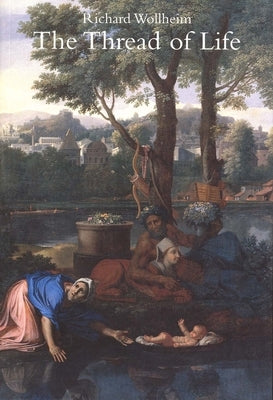 The Thread of Life by Wollheim, Richard