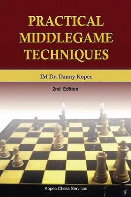 Practical Middlegame Techniques: 2nd Edition, 4th Printing by Blumenfeld, Rudy