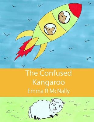 The Confused Kangaroo by McNally, Emma R.
