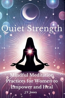 Quiet Strength by Jones, Ja'quay
