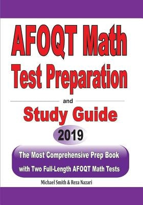 AFOQT Math Test Preparation and study guide: The Most Comprehensive Prep Book with Two Full-Length AFOQT Math Tests by Nazari, Reza