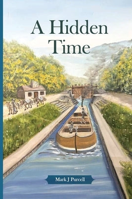 A Hidden Time by Purcell, Mark J.