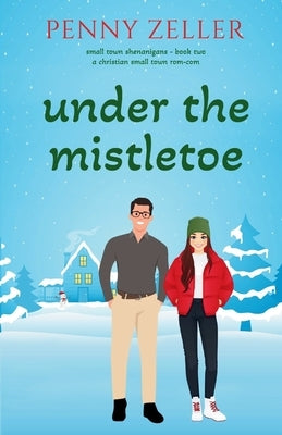 Under the Mistletoe by Zeller, Penny