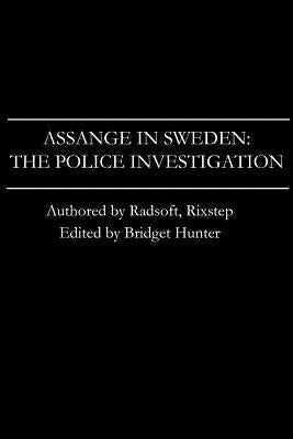 Assange in Sweden: The Police Investigation by Rixstep
