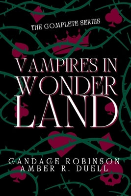 Vampires in Wonderland: The Complete Series by Duell, Amber R.