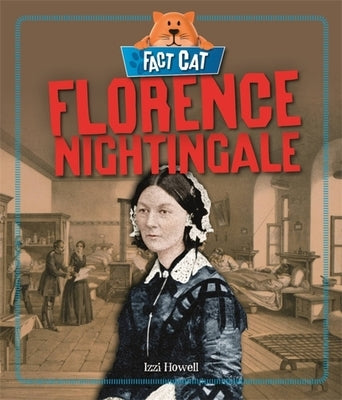 Fact Cat: History: Florence Nightingale by Howell, Izzi