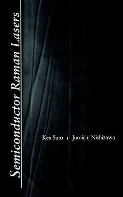 Semiconductor Raman Lasers by Suto, Ken