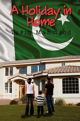 A Holiday in Home by Mahmood, Tariq