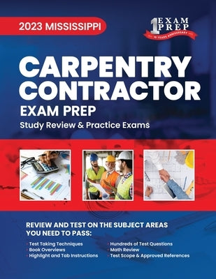 2023 Mississippi Carpentry Contractor: 2023 Study Review & Practice Exams by Inc, Upstryve